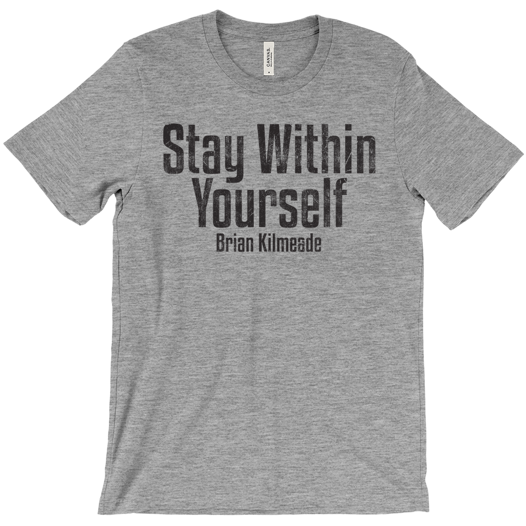 "Stay Within Yourself" Unisex T-Shirt